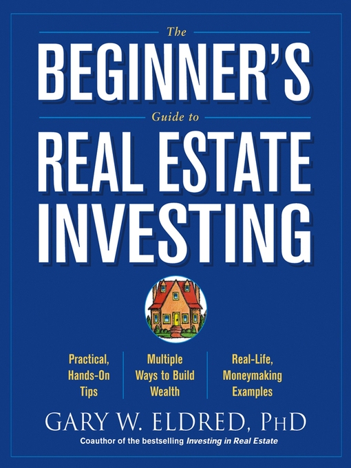 Title details for The Beginner's Guide to Real Estate Investing by Gary W. Eldred - Available